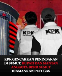 KPK Laksanakan Operasi Penangkapan Berantai di Sumut, Menyeret Bupati dan Mantan Anggota DPRD Provinsi